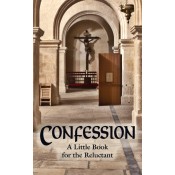 Confession: A Little Book for the Reluctant by Rev. Msgr. Louis Gaston de Segur
